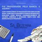 FUI PROCESSADO PELO BANCO. E AGORA?