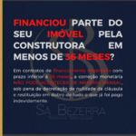 FINANCIOU PARTE DO SEU IMÓVEL PELA CONSTRUTORA EM MENOS DE 36<br>MESES? CONHEÇA SEUS DIREITOS!