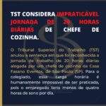 TST CONSIDERA IMPRATICÁVEL JORNADA DE 20 HORAS DIÁRIAS DE CHEFE DE COZINHA