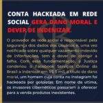 CONTA HACKEADA EM REDE SOCIAL GERA DANO MORAL E DEVE INDENIZAR.