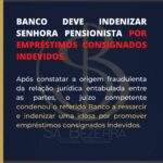 BANCO DEVE INDENIZAR SENHORA PENSIONISTA POR EMPRÉSTIMOS CONSIGNADOS INDEVIDOS.