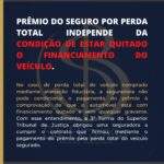 PRÊMIO DO SEGURO POR PERDA TOTAL INDEPENDETE DA CONDIÇÃO DE ESTAR QUITADO O FINANCIAMENTO DO VEÍCULO.