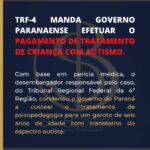 TRF-4 MANDA GOVERNO PARANAENSE EFETUAR O PAGAMENTO DE TRATAMENTO DE CRIANÇA COM AUTISMO.