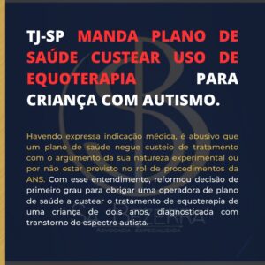 Leia mais sobre o artigo TSJ-SP MANDA PLANO DE SAÚDE CUSTEAR USO DE EQUOTERAPIA PARA CRIANÇA COM AUTISMO.