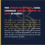 POR ATRASO NA ENTREGA, CASAL CONSEGUE ANULAR COMPRA DE COTA DE RESORT.