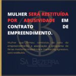 MULHER SERÁ RESTITUÍDA POR ABUSIVIDADE EM CONTRATO DE EMPREENDIMENTO.