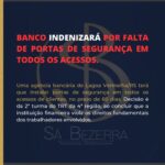 BANCO INDENIZARÁ POR FALTA DE PORTAS DE SEGURANÇA EM TODOS OS ACESSOS.