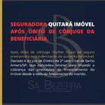 SEGURADORA QUITARÁ IMÓVEL APÓS ÓBITO DE CÔNJUGE DA BENEFICIÁRIA.