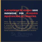 PLATAFORMA DE VENDAS DEVE INDENIZAR POR BLOQUEIO INJUSTIFICADO DE CADASTRO.