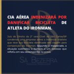 CIA AÉREA INDENIZARÁ POR DANIFICAR BICICLETA DE ATLETA DO IRONMAN.