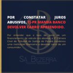 POR CONSTATAR JUROS ABUSIVOS, TJ-PR MANDA BANCO DEVOLVER CARRO APREENDIDO